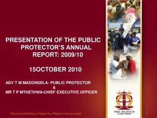 Presentation OF THE PUBLIC               PROTECTOR’S ANNUAL                   REPORT: 2009/10