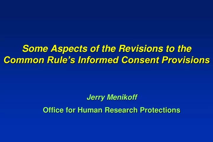 some aspects of the revisions to the common rule s informed consent provisions