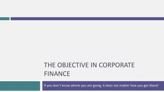 The objective in corporate finance