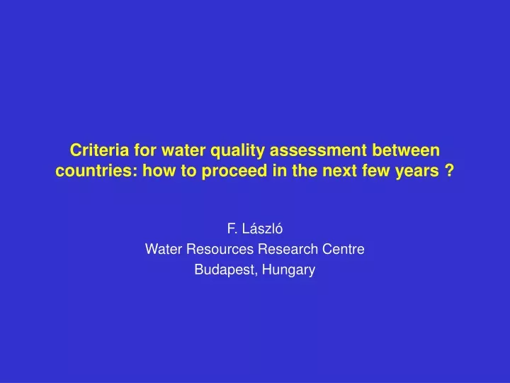 criteria for water quality assessment between countries how to proceed in the next few years