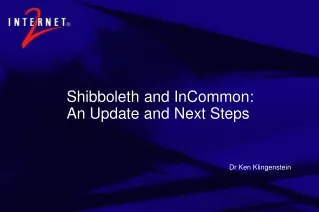 Shibboleth and InCommon: An Update and Next Steps