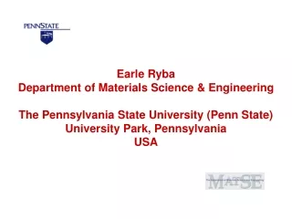 Earle Ryba Department of Materials Science &amp; Engineering