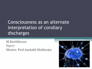 Consciousness as an alternate interpretation of corollary discharges