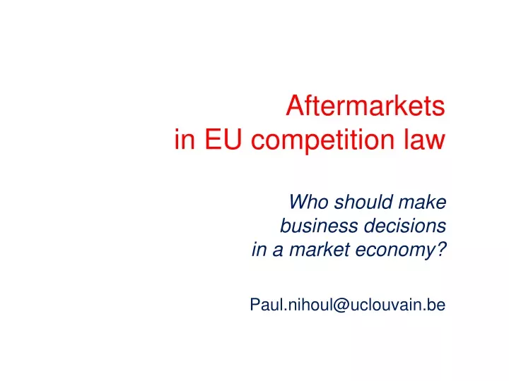 aftermarkets in eu competition law who should make business decisions in a market economy
