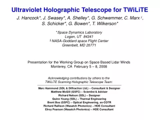 Acknowledging contributions by others to the  TWiLiTE Scanning Holographic Telescope Team:
