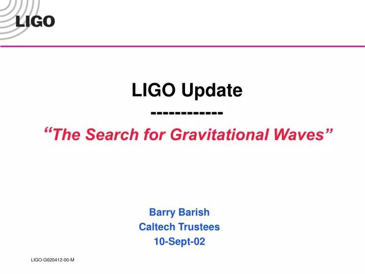 ligo update the search for gravitational waves