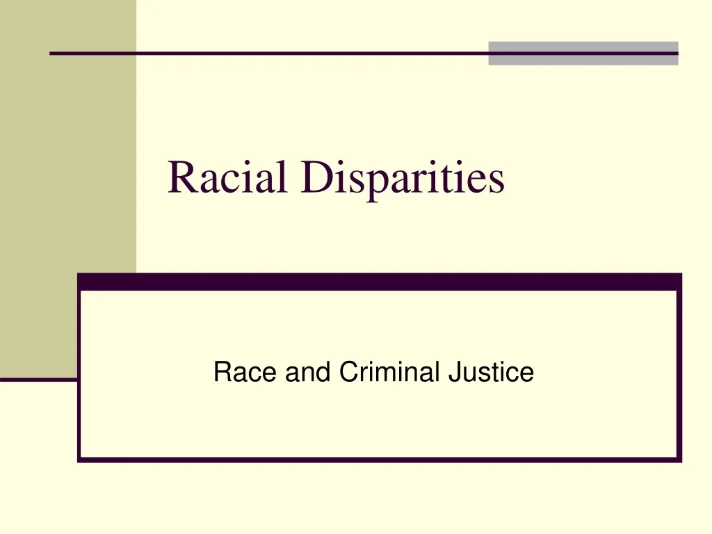 PPT - Examining Racial Disparities in Criminal Justice PowerPoint ...