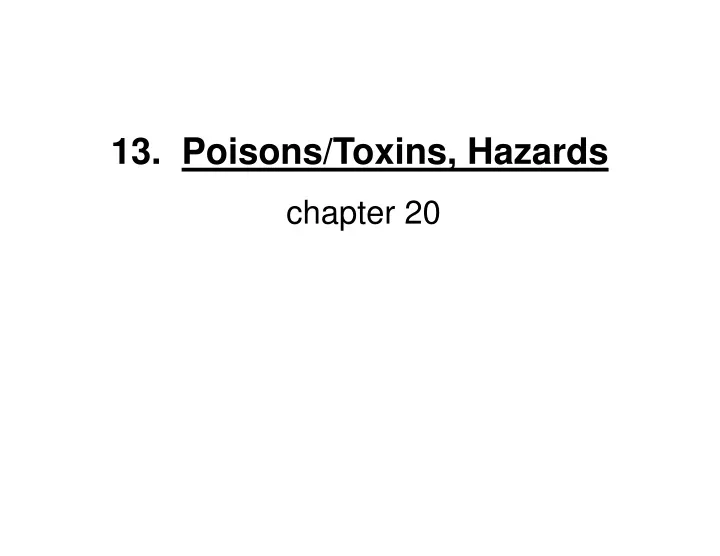 13 poisons toxins hazards chapter 20