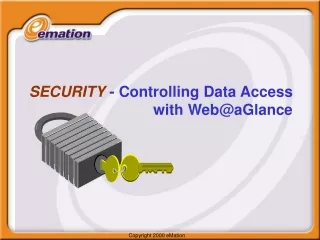 SECURITY  - Controlling Data Access with Web@aGlance