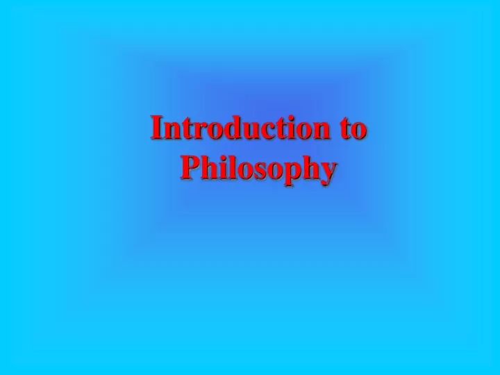 introduction to philosophy