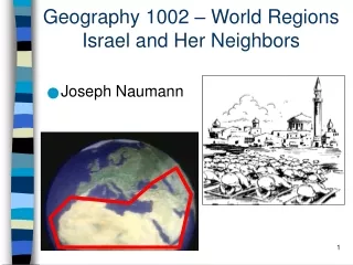 Geography 1002 – World Regions Israel and Her Neighbors