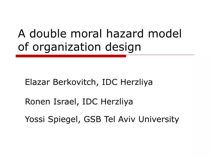 a double moral hazard model of organization design