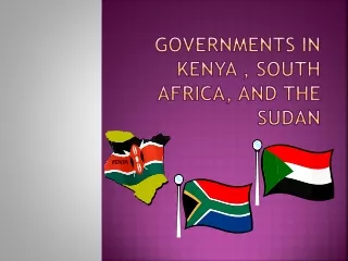Governments in kenya , South africa, and the Sudan