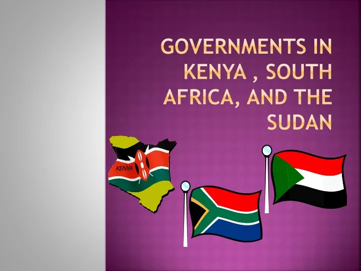 governments in kenya south africa and the sudan