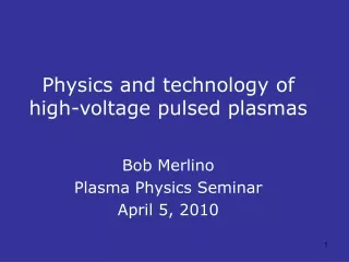 Physics and technology of high-voltage pulsed plasmas