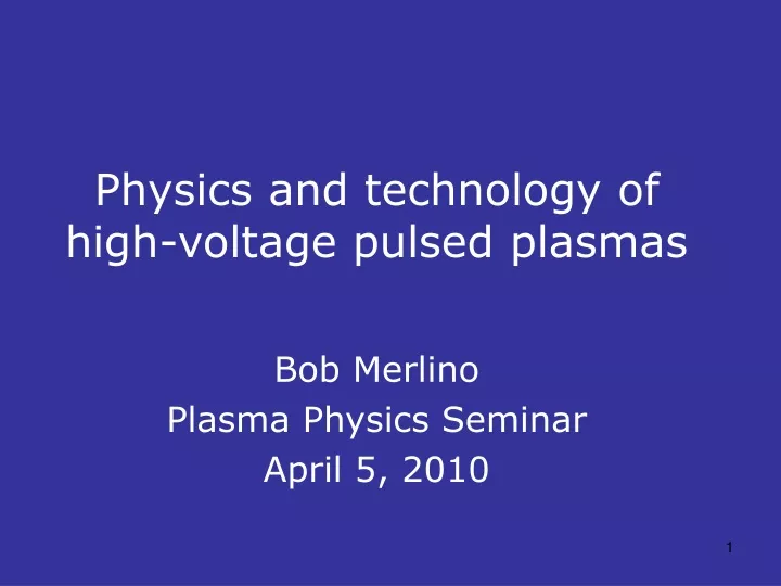 physics and technology of high voltage pulsed plasmas