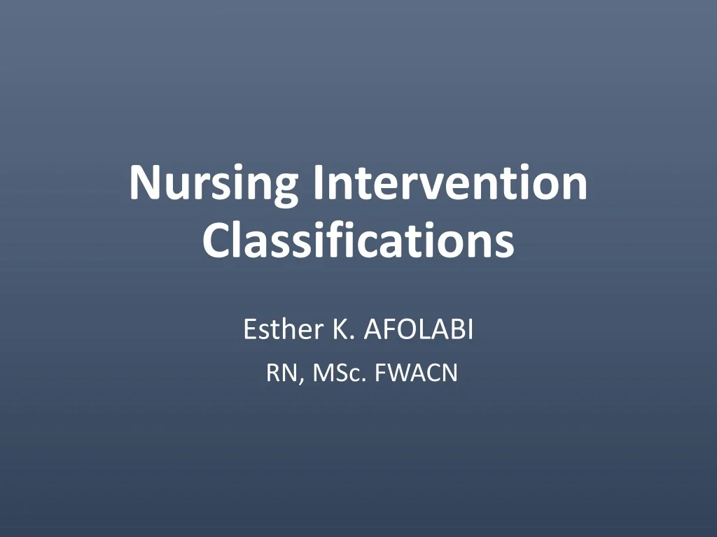 PPT - Nursing Intervention Classifications (NIC) for Effective Patient ...
