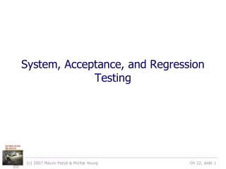System, Acceptance, and Regression Testing