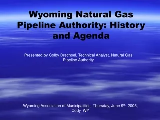 Wyoming Natural Gas Pipeline Authority: History and Agenda