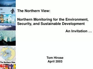 The Northern View: Northern Monitoring for the Environment, Security, and Sustainable Development