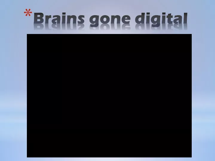 brains gone digital