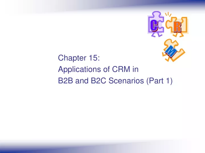 chapter 15 applications of crm in b2b and b2c scenarios part 1