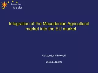 Integration of the Macedonian A gricultural market into  the  EU mar k et