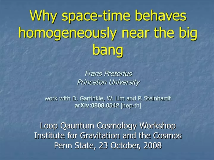 why space time behaves homogeneously near
