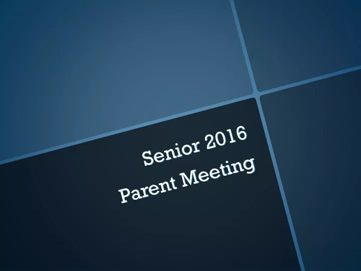 senior 2016 parent meeting