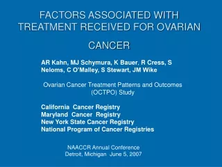 FACTORS ASSOCIATED WITH TREATMENT RECEIVED FOR OVARIAN CANCER