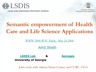 Amit Sheth  LSDIS Lab            &amp;                Semagix University of Georgia