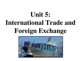 Unit 5: International Trade and Foreign Exchange