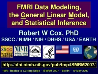 FMRI Data Modeling, the  G eneral  L inear  M odel, and Statistical Inference