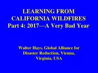 LEARNING FROM CALIFORNIA WILDFIRES Part 4: 2017—A Very Bad Year