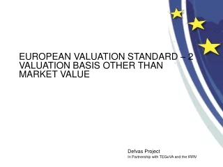 EUROPEAN VALUATION STANDARD – 2 VALUATION BASIS OTHER THAN  MARKET VALUE