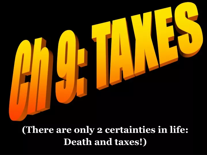 there are only 2 certainties in life death and taxes