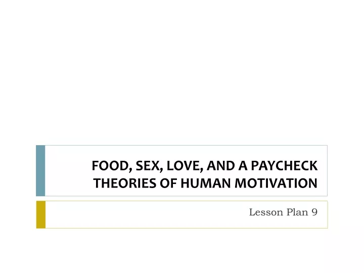 food sex love and a paycheck theories of human motivation
