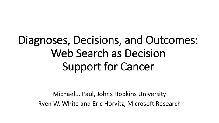 diagnoses decisions and outcomes web search as decision support for cancer