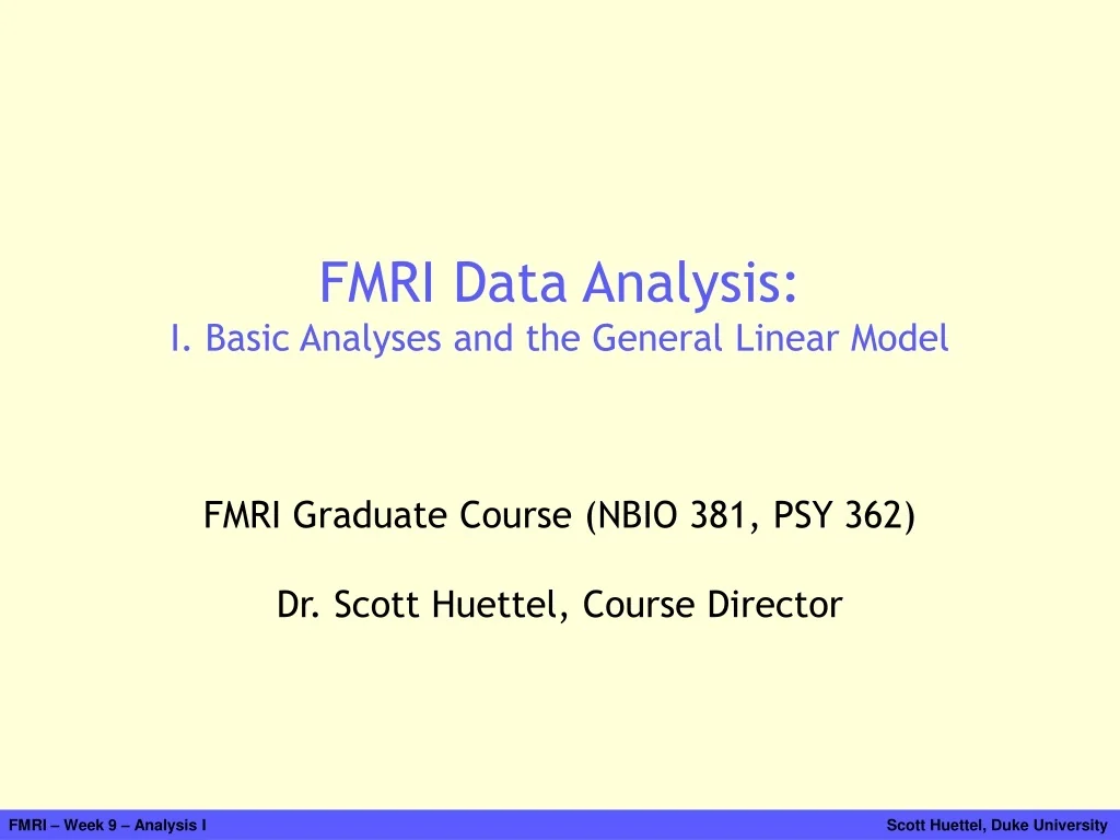 PPT - FMRI Data Analysis: I. Basic Analyses and the General Linear ...