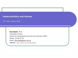 Undernutrition and famine UTV 1000, Autumn 2004