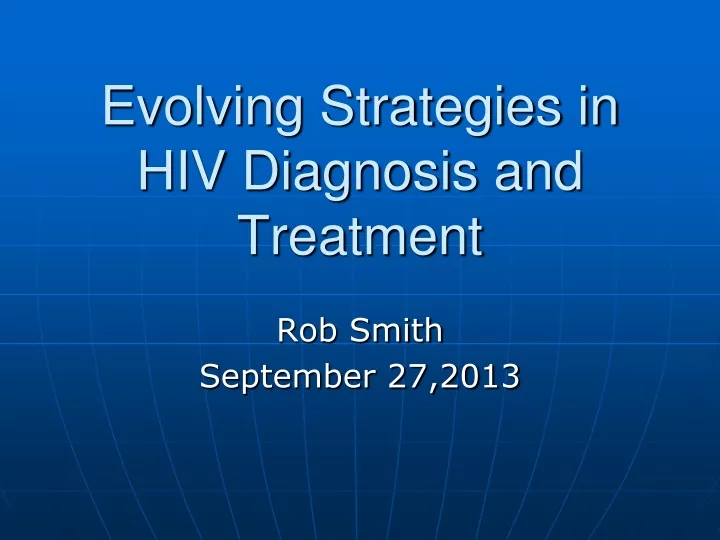 evolving strategies in hiv diagnosis and treatment