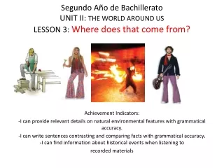 Segundo Año de Bachillerato UNIT II: THE WORLD AROUND US LESSON 3:  Where does that come from?