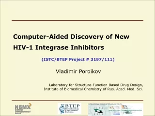 Computer-Aided Discovery of New HIV-1 Integrase Inhibitors (ISTC/BTEP Project # 3197/111)