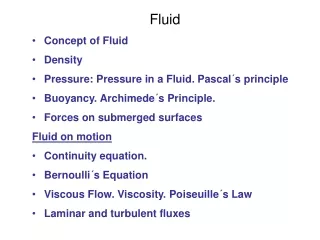 Fluid Concept of Fluid Density Pressure: Pressure in a Fluid. Pascal´s principle