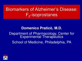Domenico Praticò, M.D. Department of Pharmacology, Center for Experimental Therapeutics