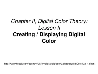 Chapter II, Digital Color Theory: Lesson II  Creating / Displaying Digital Color