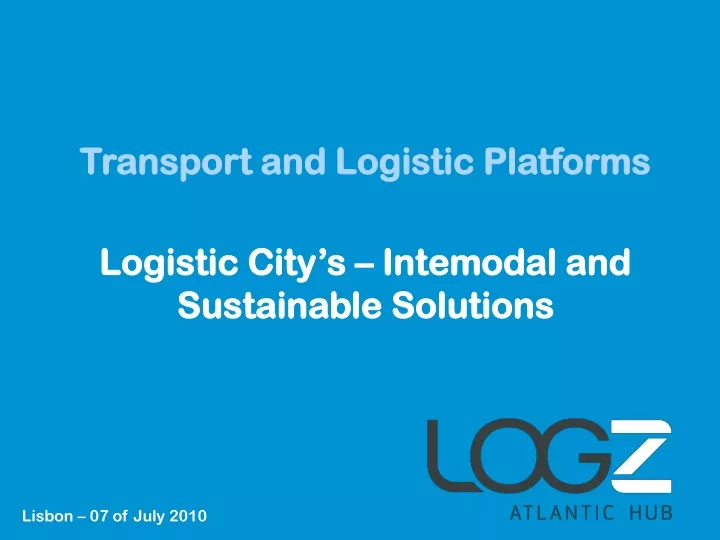 transport and logistic platforms logistic city