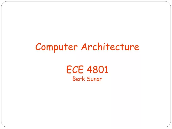 computer architecture ece 4801 berk sunar