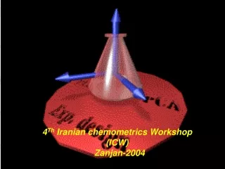 4 Th  Iranian chemometrics Workshop (ICW)   Zanjan-2004