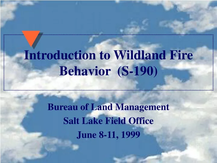 introduction to wildland fire behavior s 190
